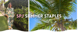 SPJ Summer staples